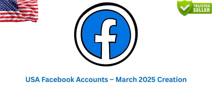 USA Facebook Accounts – March 2025 Creation Slide 1