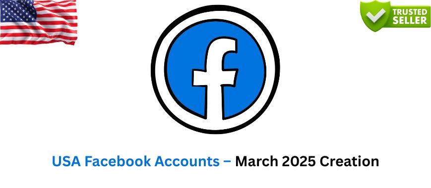 USA Facebook Accounts – March 2025 Creation