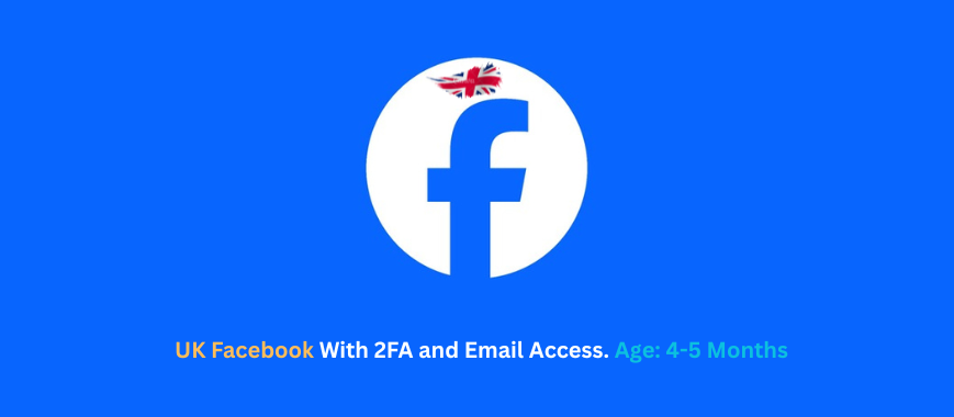 UK Facebook With 2FA and Email Access. Age: 4-5 Months