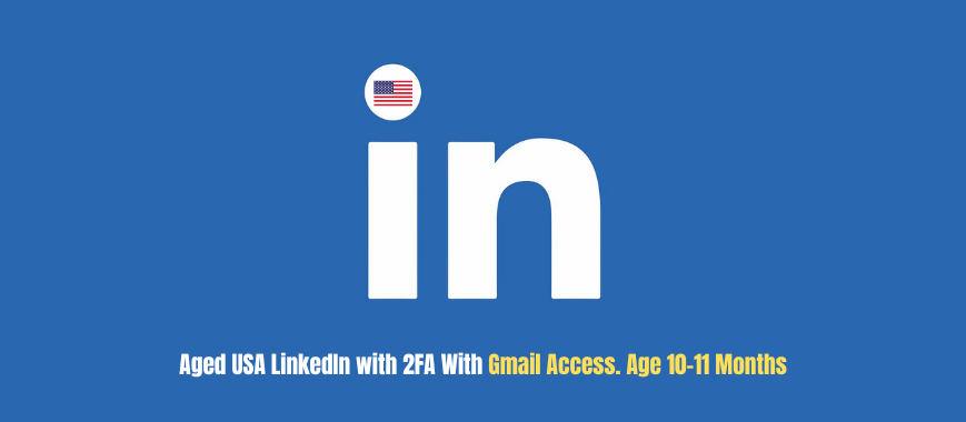 Aged USA LinkedIn with 2FA With Gmail Access. Age: 10-11 Months