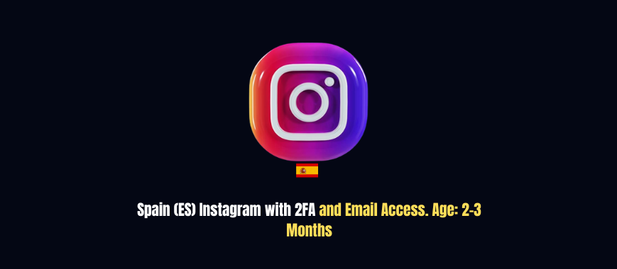 Spain (ES) Instagram with 2FA and Email Access. Age: 2-3 Months