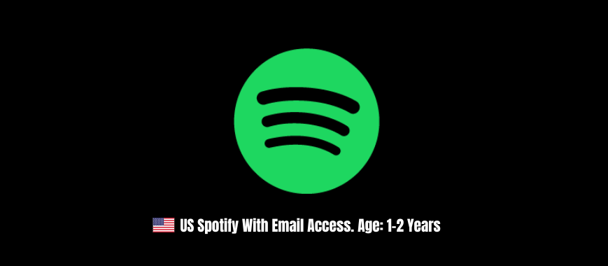 US Spotify With Email Access. Age: 1-2 Years