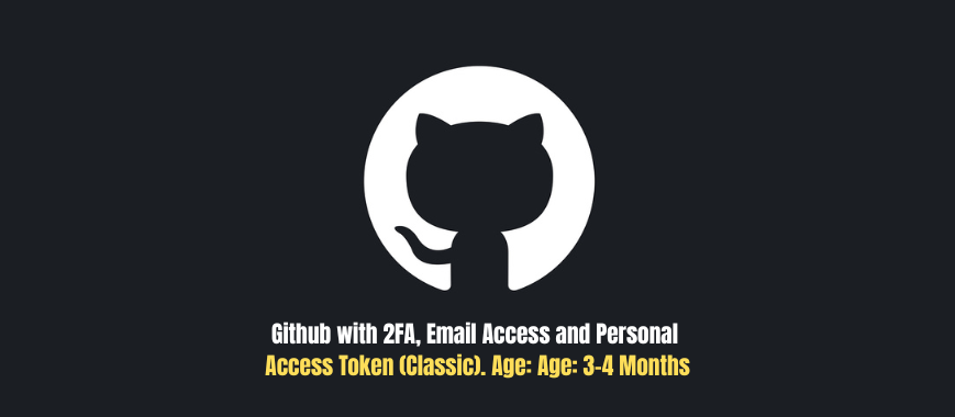 Github with 2FA, Email Access and Personal Access Token (Classic). Age: 3-4 Months