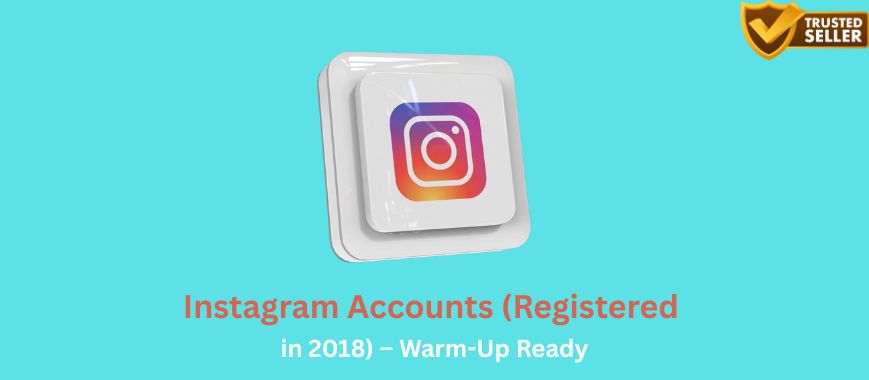 Instagram Accounts (Registered in 2018) – Warm-Up Ready Slide 1