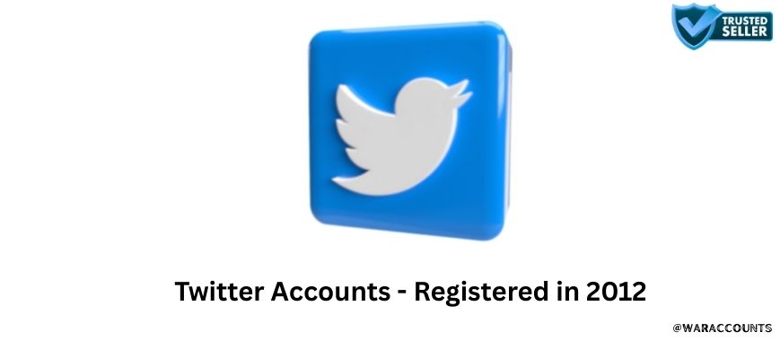 Twitter Accounts - Registered in 2012