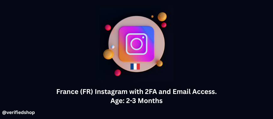 France (FR) Instagram with 2FA and Email Access. Age: 2-3 Months