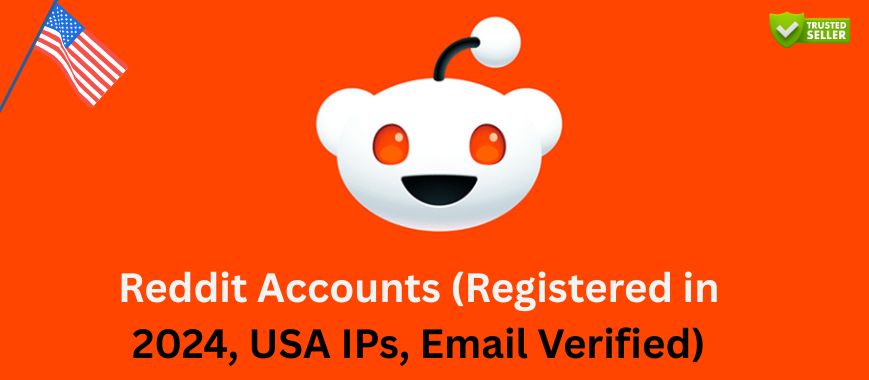 Reddit Accounts (Registered in 2024, USA IPs, Email Verified)