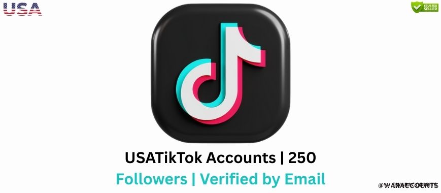 USATikTok Accounts | 250 Followers | Verified by Email