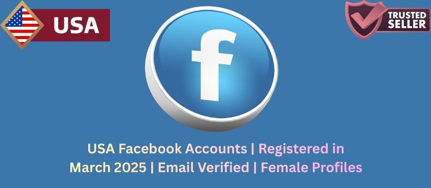 USA Facebook Accounts | Registered in March 2025 | Email Verified | Female Profiles