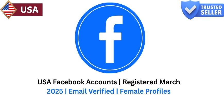 USA Facebook Accounts | Registered March 2025 | Email Verified | Female Profiles
