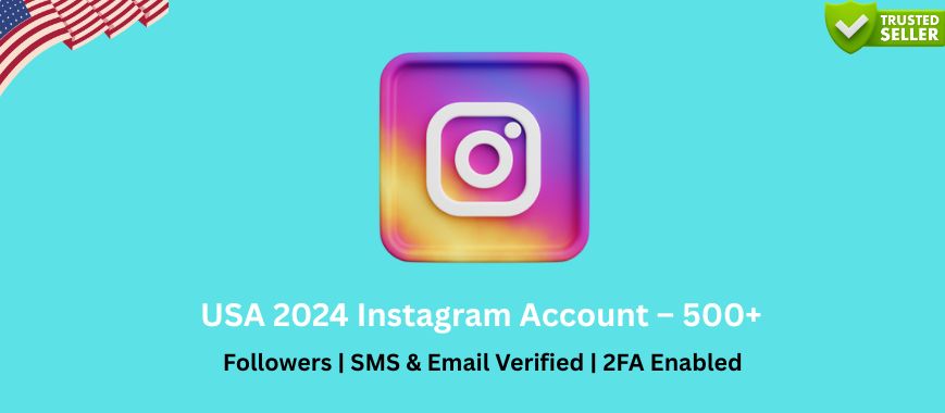 USA 2024 Instagram Account – 500+ Followers | SMS & Email Verified | 2FA Enabled