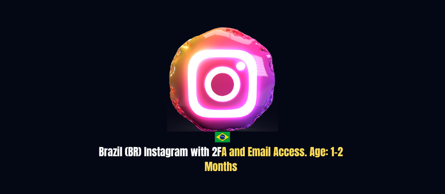 Brazil (BR) Instagram with 2FA and Email Access. Age: 1-2 Months