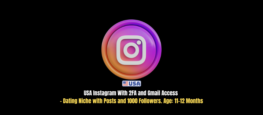 USA Instagram With 2FA and Gmail Access - Dating Niche with Posts and 1000 Followers. Age: 11-12 Months
