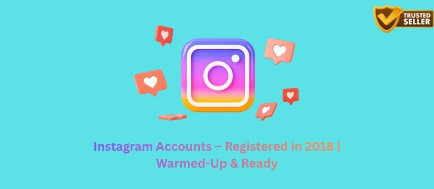 Instagram Accounts – Registered in 2018 | Warmed-Up & Ready Slide 1
