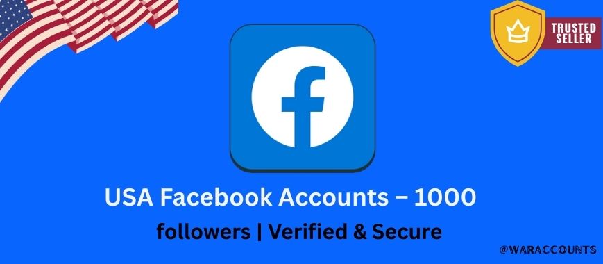 USA Facebook Accounts – 1000 followers | Verified & Secure