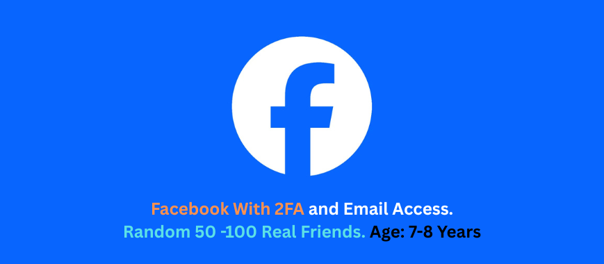 Facebook With 2FA and Email Access. Random 50 -100 Real Friends. Age: 7-8 Years