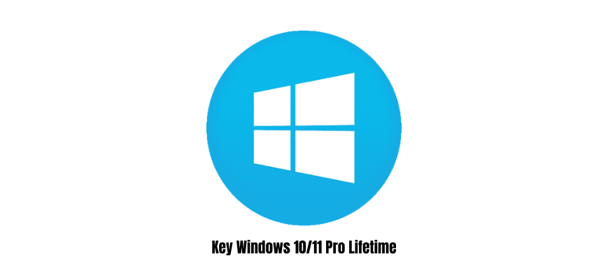 Key Windows 10/11 Pro Lifetime