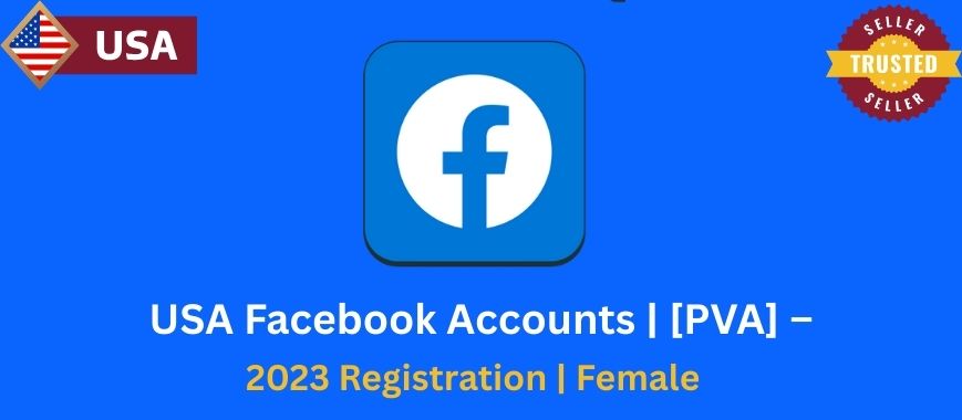 USA Facebook Accounts | [PVA] – 2023 Registration | Female