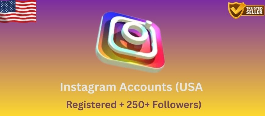 Instagram Accounts (USA Registered + 250+ Followers)