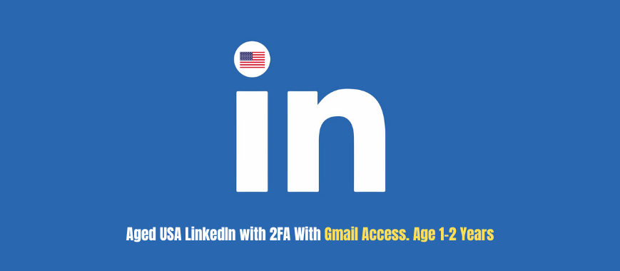 Aged USA LinkedIn with 2FA With Gmail Access. Age: 1-2 Years